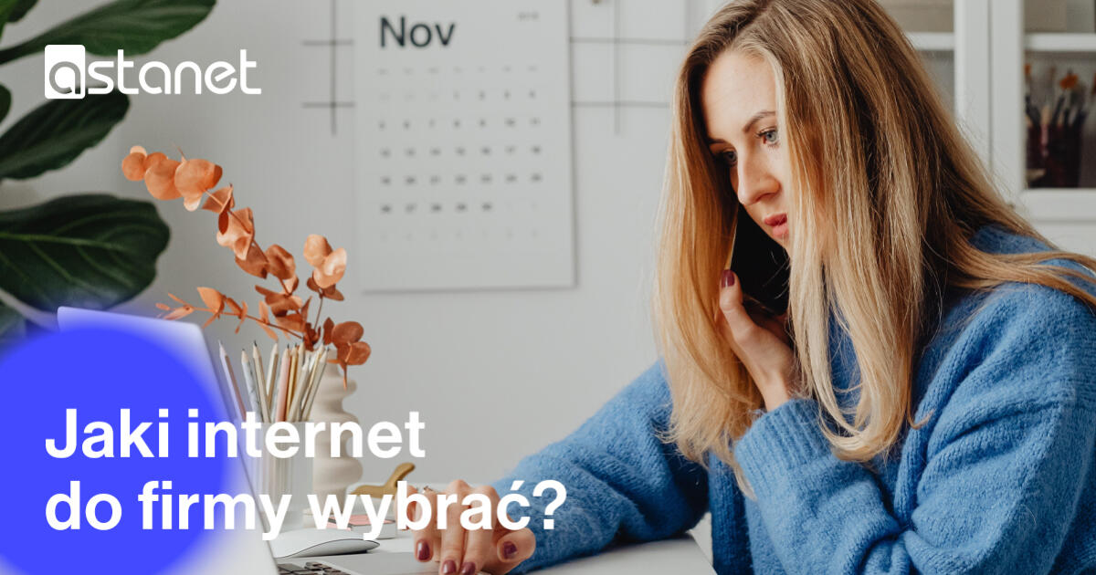 Jaki internet do firmy wybrać? 