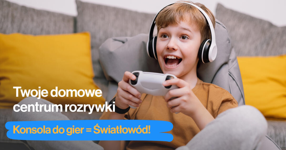 Internet do konsoli do gier - Dlaczego światłowód jest najlepszy?